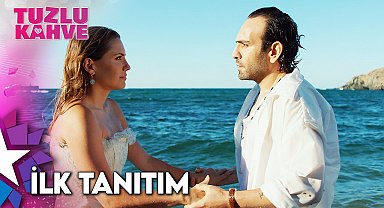 Tuzlu Kahve İlk Tanıtım | Yakında Star'da!