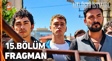 Altı Üstü İstanbul 15. Bölüm Fragman | "Baskın mı var?" 