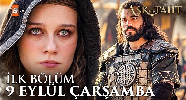 Aşk ve Taht 1. Bölüm 4. Tanıtım | İlk Bölüm 9 Eylül Çarşamba atv'de!