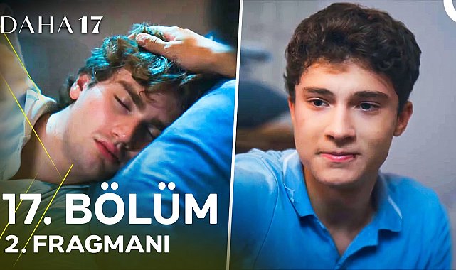 Daha 17 | 17. Bölüm 2. Fragmanı ''Seni Seviyorum Kardeşim''