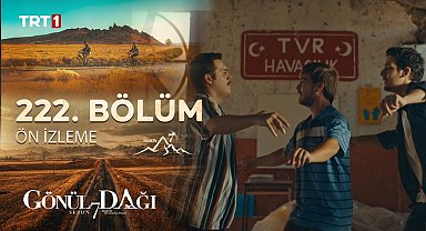 Gönül Dağı 222. Bölüm Ön İzleme 