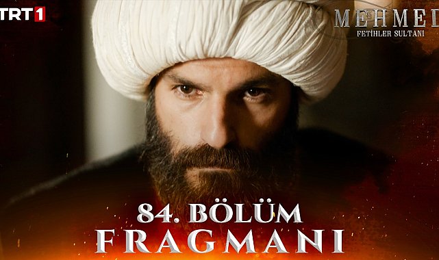 Mehmed: Fetihler Sultanı 84. Bölüm Fragmanı 