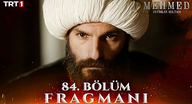 Mehmed: Fetihler Sultanı 84. Bölüm Fragmanı 