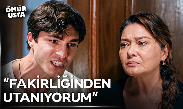 Mete, Annesine Ağır Sözler Söyledi - Ömür Usta 1. Bölüm