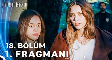 Altı Üstü İstanbul 18. Bölüm 1. Fragmanı