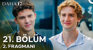 Daha 17 | 21. Bölüm 2. Fragmanı "Sen Sadece İnanmaya Bak"