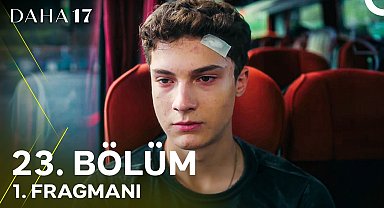 Daha 17 | 23. Bölüm 1. Fragmanı "Başınız Sağolsun''