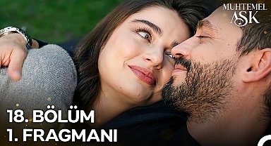 Muhtemel Aşk 18. Bölüm 1. Fragmanı | "Seni Seviyorum..."