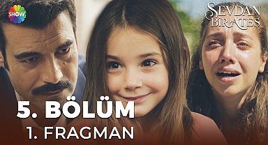 Sevdan Bir Ateş 5. Bölüm 1. Fragman | "Ben miyim senin baban?"